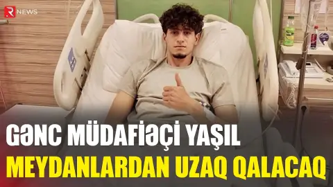 Gənc müdafiəçisi uzun müddət yaşıl meydanlardan uzaq qalacaq - RTV