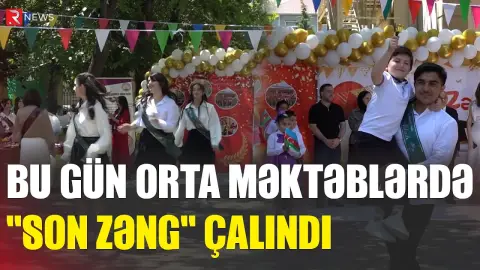 Bu gün orta məktəblərdə "son zəng" çalındı - RTV