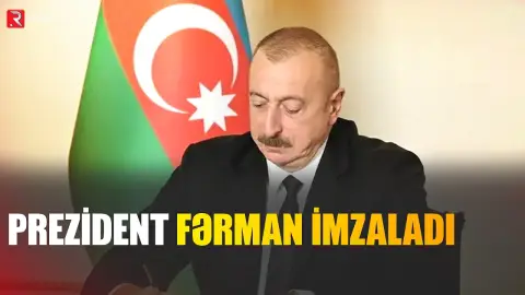 Prezident fərman imzaladı - RTV