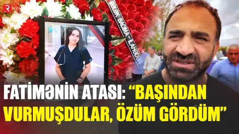 “Başından vurmuşdular, özüm gördüm” - Fatimənin ailəsindən ÜRƏKDAĞLAYAN SÖZLƏR - RTV