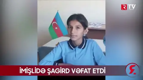 İmişlidə şagird vəfat etdi - RTV