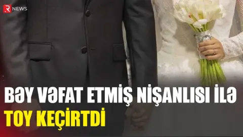 Bəy vəfat etmiş nişanlısı ilə toy keçirtdi - RTV