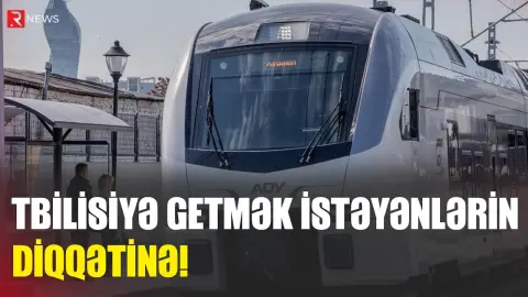 Tbilisiyə getmək istəyən vətəndaşların DİQQƏTİNƏ! - RTV