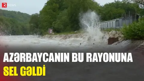 Azərbaycanın bu rayonuna sel gəldi: Kəndə giriş-çıxış BAĞLANDI - RTV
