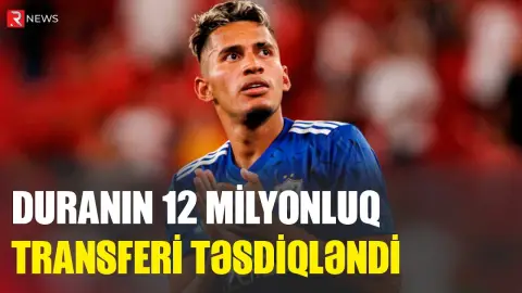 Duranın 12 milyonluq transferi təsdiqləndi - RTV