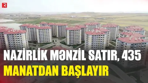 Nazirlik mənzil satır - 435-830 manata... - RTV