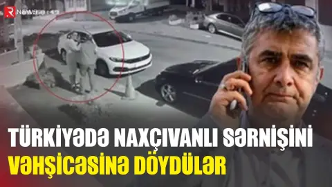 Türkiyədə naxçıvanlı sərnişini vəhşicəsinə DÖYDÜLƏR - RTV