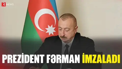 Prezident fərman İMZALADI - RTV