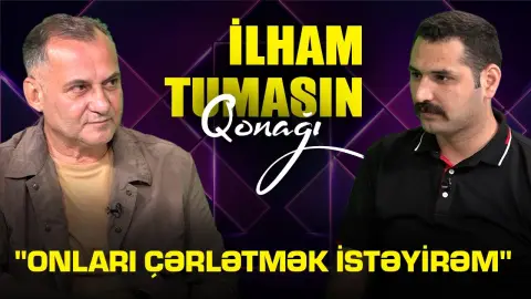 "Mənəvi dəyər-filan mənlik deyil" - Orxan Saffari - İlham Tumasın qonağı
