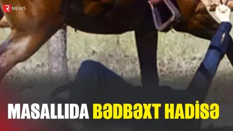 Masallıda atdan yıxılan 49 yaşlı kişi öldü - RTV