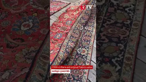 1950-ci illərə aid orijinal Təbriz xalısı satışa çıxarılıb - RTV