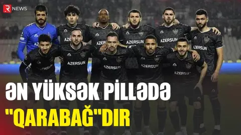 Ən yüksək pillədə “Qarabağ”dır - Siyahı - RTV