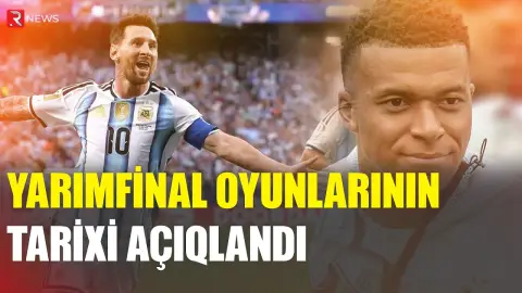 Yarımfinal oyunlarının tarixi AÇIQLANDI - RTV