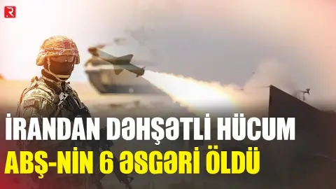 İrandan dəhşətli hücum: ABŞ-nin 6 əsgəri öldü, xeyli sayda yaralı var - RTV