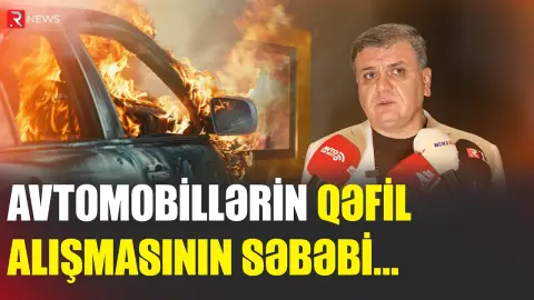 Avtomobillər niyə yanır? - Səbəblər açıqlandı - RTV