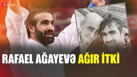Rafael Ağayevə ağır itki - RTV
