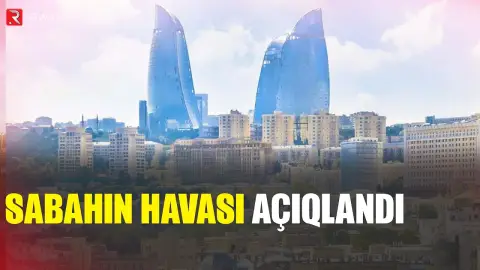 Güclü isti, külək, yağış... - Sabahın havası - RTV