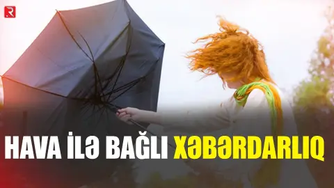 Hava ilə bağlı XƏBƏRDARLIQ - RTV