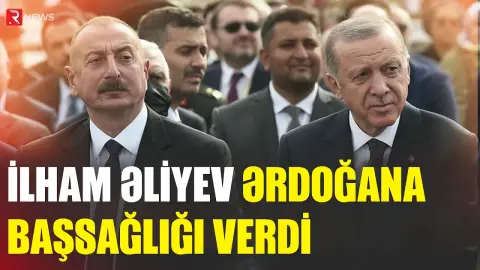 İlham Əliyev Ərdoğana başsağlığı verdi - RTV