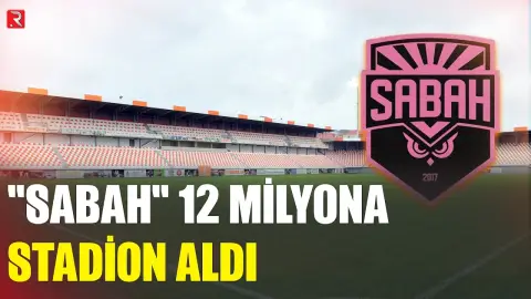 “Sabah” 12 milyona stadion aldı, Masazırdan köçür - RTV