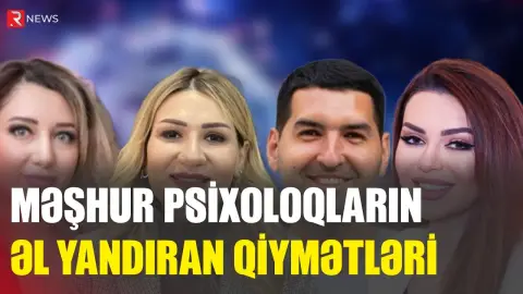 Məşhur psixoloqların əl yandıran qiymətləri – Bir seans üçün 300 manat... - RTV