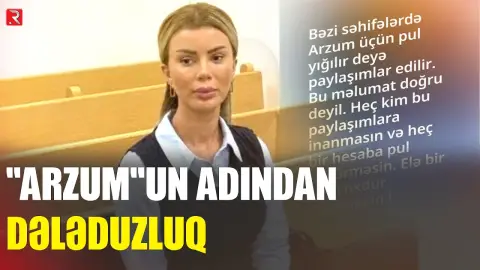 "Arzum"un adından dələduzluq - RTV