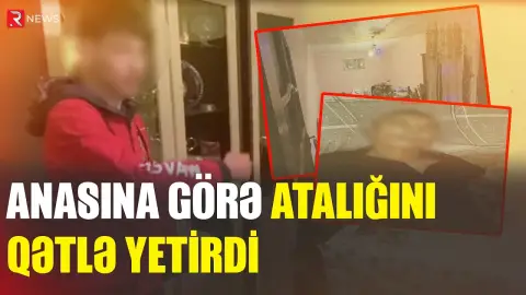 Bakıda ailə faciəsi: Anasına görə atalığını qanına qəltan ETDİ - RTV