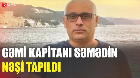 Səmədin nəşi TAPILDI - RTV
