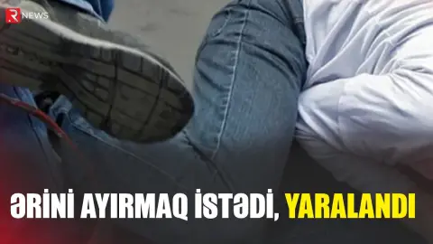 Ərini davadan ayırmaq istəyən qadın yaralandı - RTV
