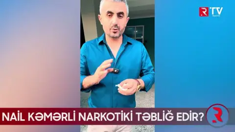 Nail Kəmərlidən skandal görüntü: Narkotikin təbliğində ittiham olundu - RTV