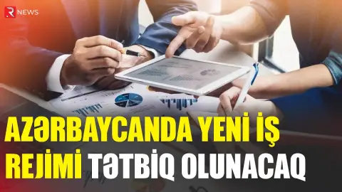 Çevik iş vaxtı rejimi kimlərə şamil ediləcək? - RTV
