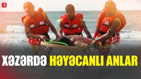 Xəzərdə həyəcanlı anlar - İki nəfər xilas edildi - RTV