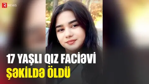 Dənizdə batan 17 yaşlı qızın meyiti tapıldı - RTV