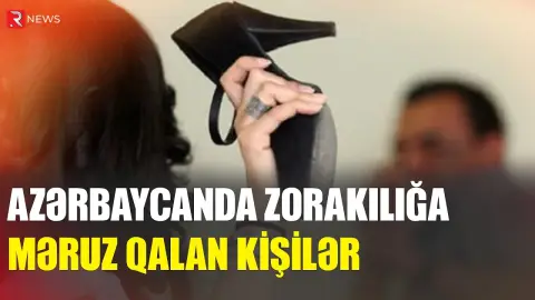 Azərbaycanda zorakılığa məruz qalan kişilərin sayı AÇIQLANDI - RTV