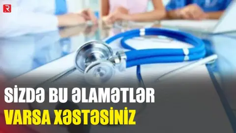 Daim yorğunluğunuzun səbəbi bu xəstəliklər ola bilər - RTV
