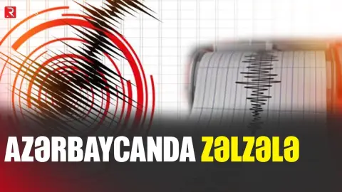 Azərbaycanda zəlzələ oldu - RTV