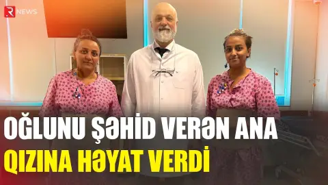 Oğlunu şəhid verən ana qızına həyat verdi – Böyrəyini bağışladı - RTV