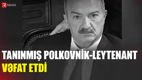 Məşhur həbsxana rəisi vəfat etdi - RTV