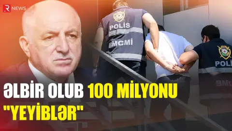 Məmməd Musayevlə əlbir olub 100 milyonu “yeyiblər” - Vəzifəli şəxslər həbs edildi - RTV