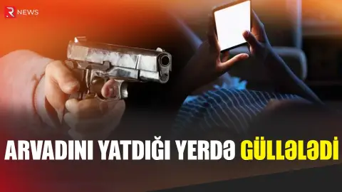 Boşanmaq istəyən arvadını yatdığı yerdə öldürdü - RTV