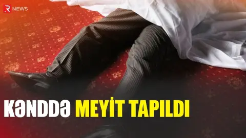 Xaçmaz rayonunda meyit tapılıb - RTV