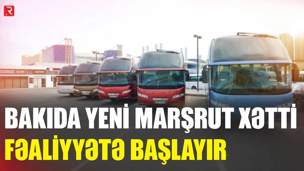 Bakıda yeni marşrut xətti açılır: Gedişhaqqı məbləği bəlli oldu - RTV