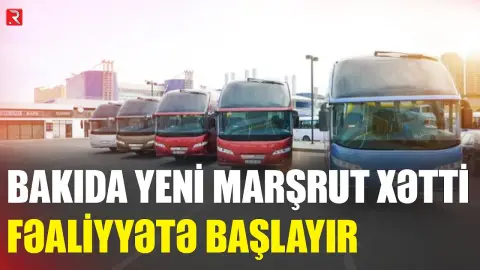 Bakıda yeni marşrut xətti açılır: Gedişhaqqı məbləği bəlli oldu - RTV