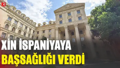XİN İspaniyaya başsağlığı verdi - RTV