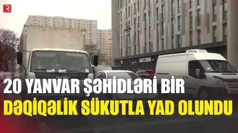 20 Yanvar şəhidləri bir dəqiqəlik sükutla yad olundu - RTV