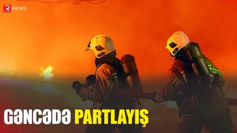 Gəncədə partlayış - Xəsarət alan var - RTV