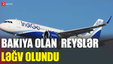 Bu ölkə Bakıya olan reysləri ləğv etdi - RTV