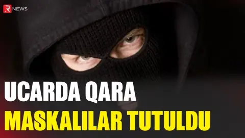 Ucarda qara maskalılar TUTULDU - RTV