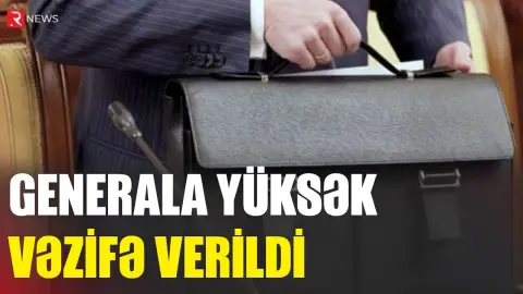 Generala yüksək vəzifə verildi - RTV
