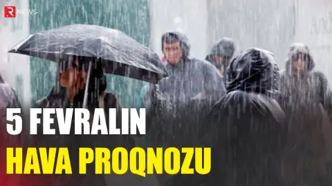 5 fevralın hava proqnozu açıqlandı - RTV